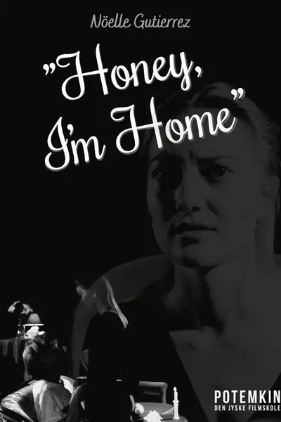 Honey, I'm Home