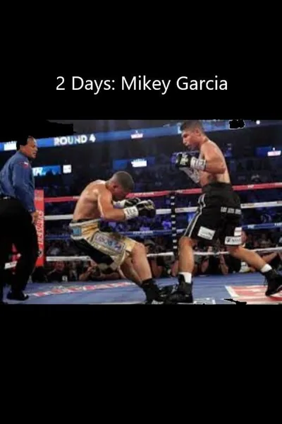 2 Days: Mikey Garcia