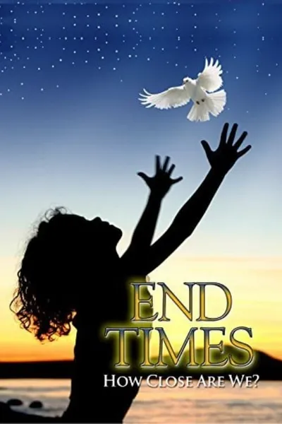 End Times: How Close Are We?