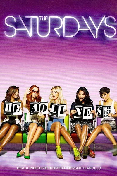 The Saturdays: Headlines! Live from the Hammersmith Apollo