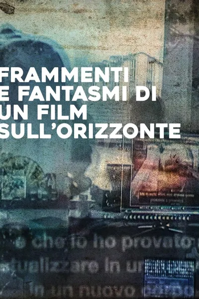 Frammenti e fantasmi di un film sull'Orizzonte