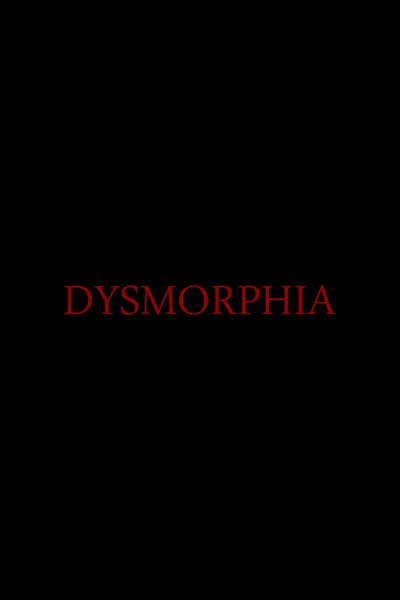 Dysmorphia