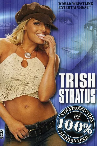 WWE: Trish Stratus: 100% Stratusfaction Guaranteed