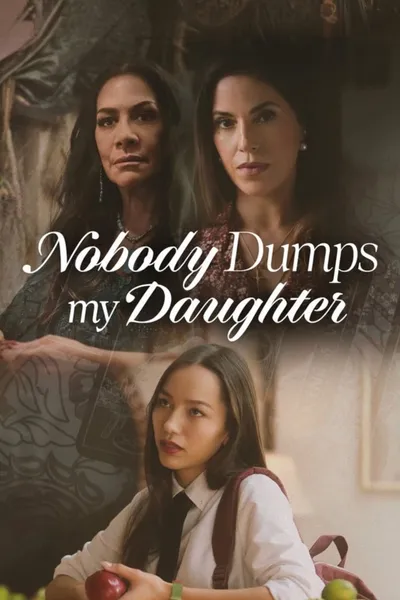 Nobody Dumps My Daughter