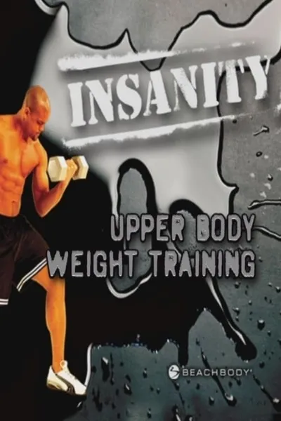 Insanity: Upper Body Weight Training