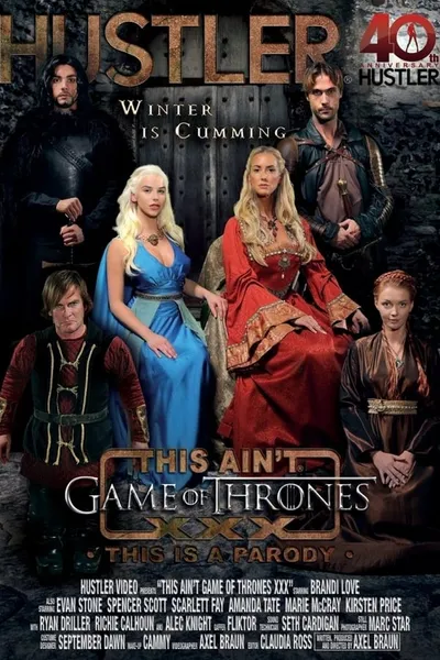 This Ain't Game of Thrones XXX