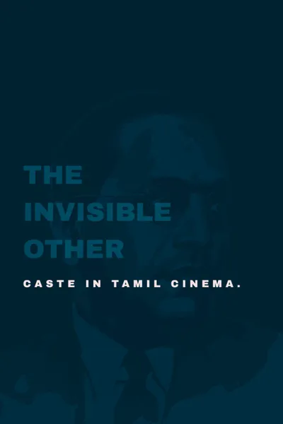 The Invisible Other: Caste in Tamil Cinema