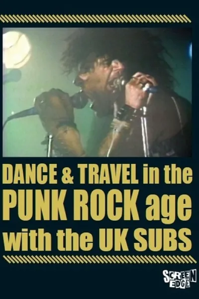 U.K. Subs: Dance & Travel In The Punk Rock Age