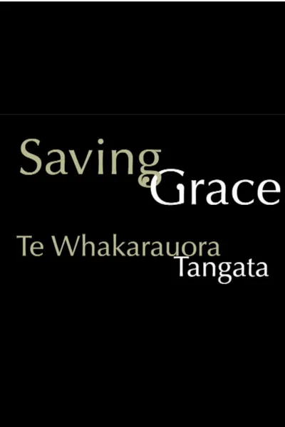 Saving Grace - Te Whakarauora Tangata