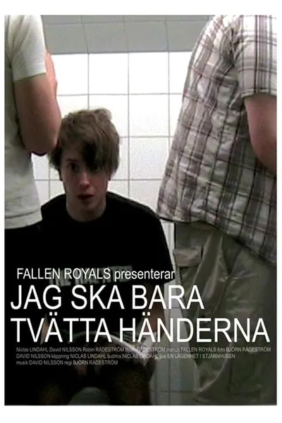 Jag ska bara tvätta händerna