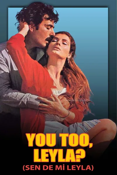You Too, Leyla?