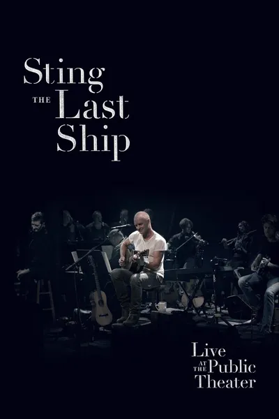 Sting: When the Last Ship Sails (Live at the Public Theater)