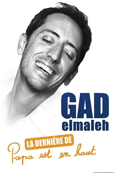 Gad Elmaleh - La dernière de Papa est en haut