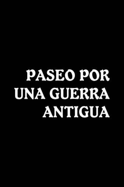 Paseo por una guerra antigua