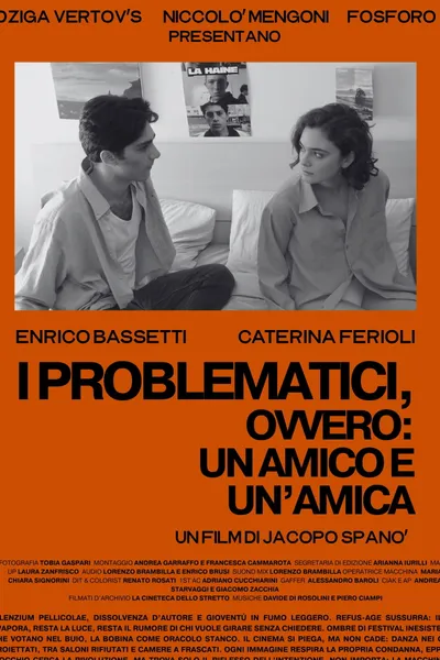 I Problematici, ovvero: un amico e un'amica
