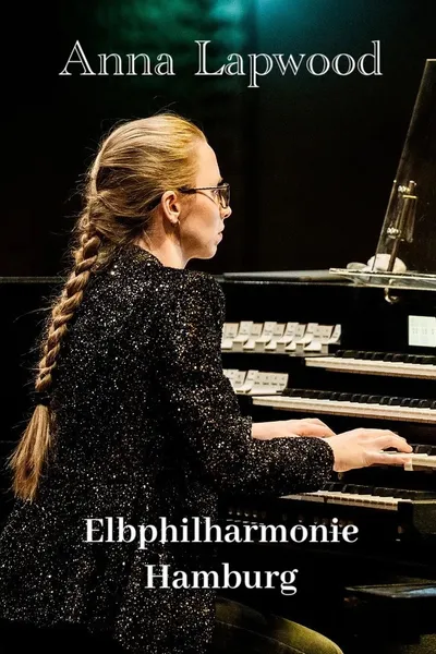 Anna Lapwood - Elbphilharmonie Hamburg