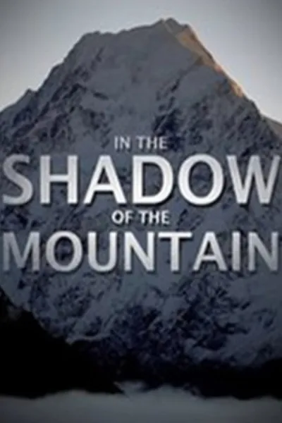 In the Shadow of the Mountain