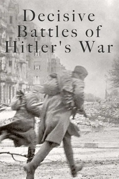 Decisive Battles of Hitler's War