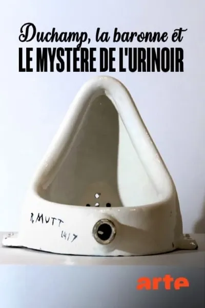 Duchamp, la baronne et le mystère de l'urinoir