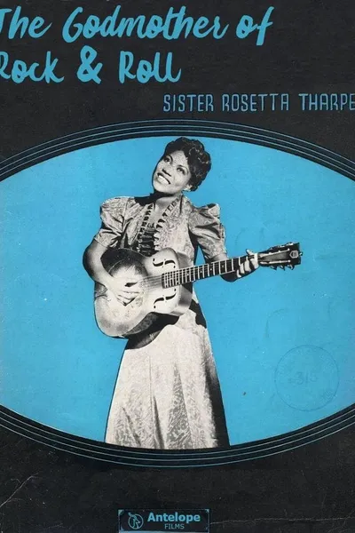 Sister Rosetta Tharpe: The Godmother of Rock & Roll