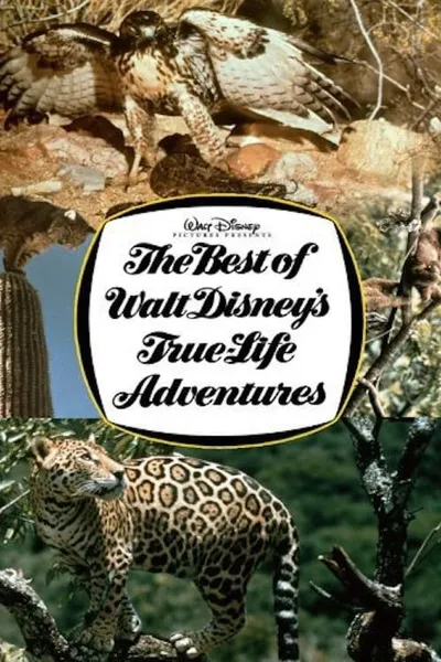 The Best of Walt Disney's True-Life Adventures