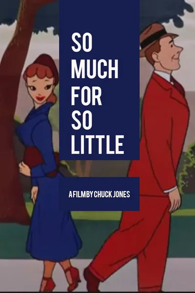So Much for So Little