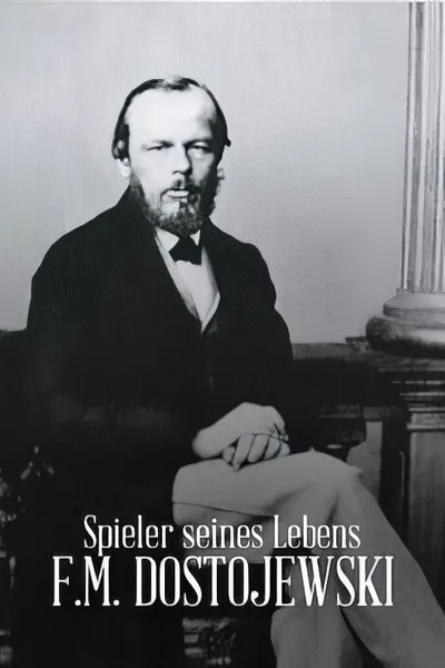 Gambler of his Life - F.M. Dostoyevsky