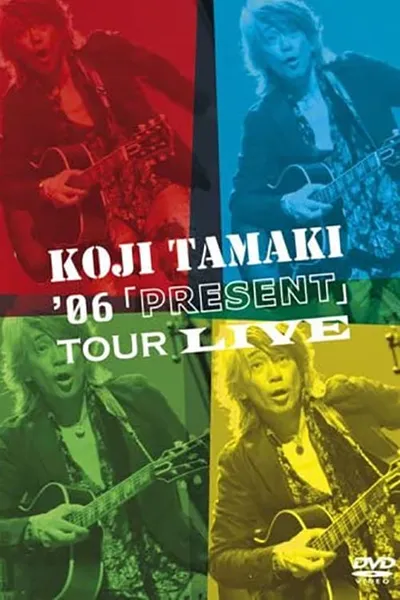 Koji Tamaki '06「PRESENT」Tour Live