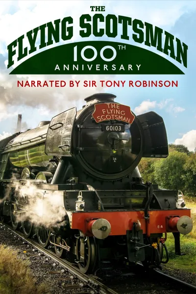 The Flying Scotsman - 100th Anniversary