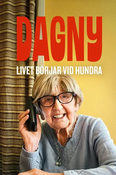Dagny - livet börjar vid hundra