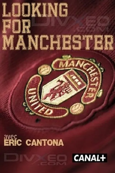 Eric Cantona: Looking For Manchester