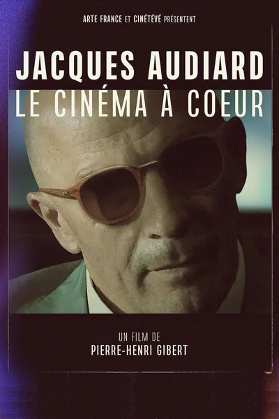 Jacques Audiard, le cinéma à cœur