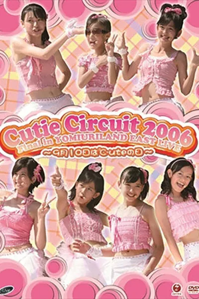 ℃-ute 2006 Cutie Circuit Final in YOMIURI LAND EAST LIVE ~9gatsu 10ka wa ℃-ute no Hi~