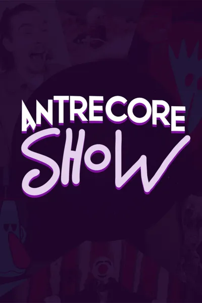 Antrecore Show