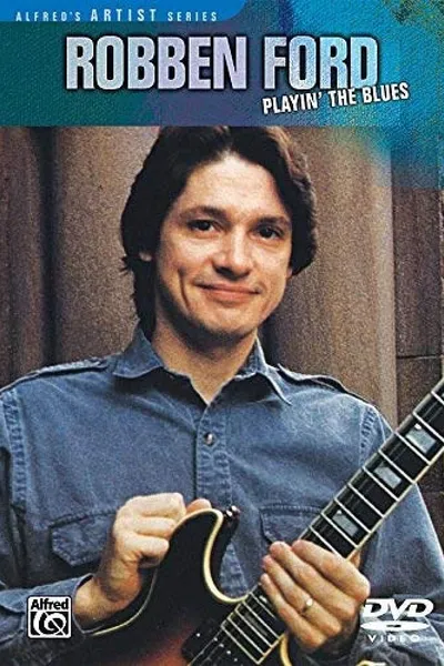 Robben Ford: Playin' the Blues