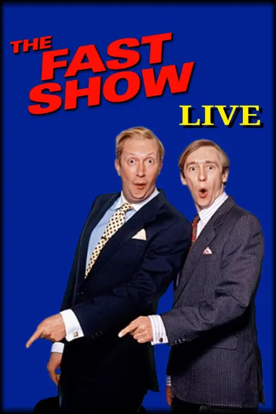 The Fast Show Live