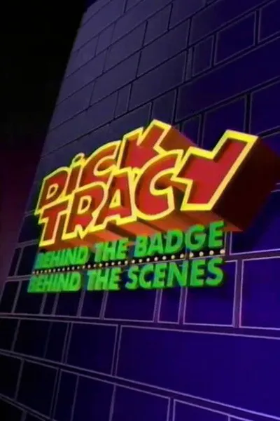 Dick Tracy: Behind the Badge, Behind the Scenes
