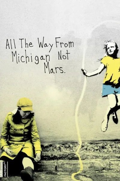 All the Way from Michigan Not Mars