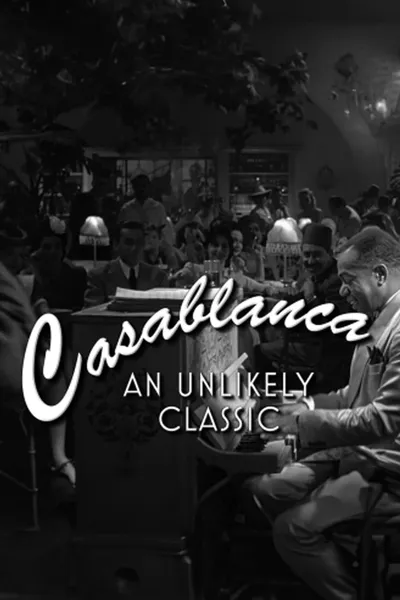 Casablanca: An Unlikely Classic