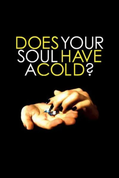 Does Your Soul Have a Cold?