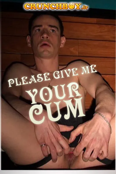Please Give Me Your Cum