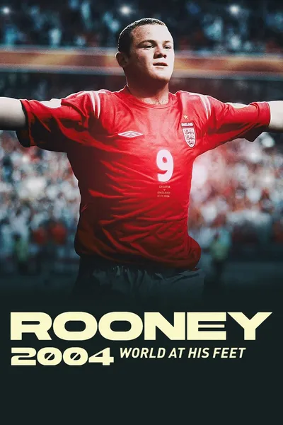 Rooney 2004: World At His Feet