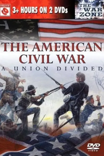 The American Civil War - A Union Divided