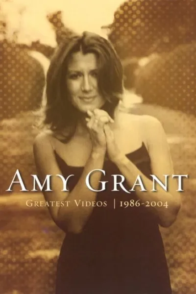 Amy Grant: Greatest Videos 1986-2004