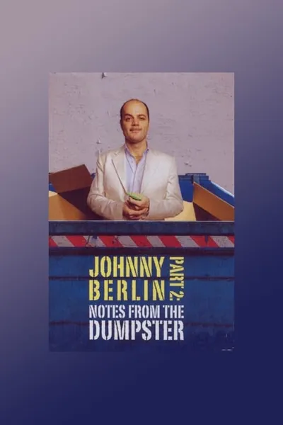 Johnny Berlin 2: Notes From The Dumpster