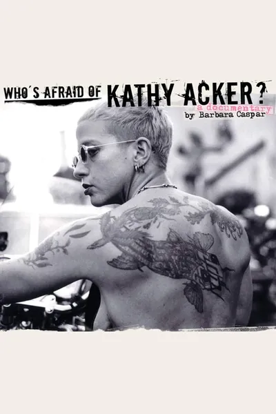 Who's Afraid of Kathy Acker?
