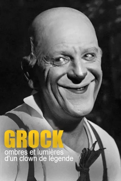 Grock, ombres et lumières d'un clown de légende