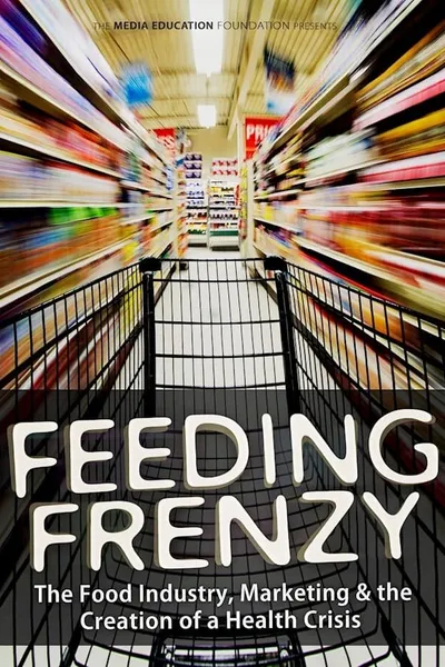 Feeding Frenzy: The Food Industry, Obesity and the Creation of a Health Crisis