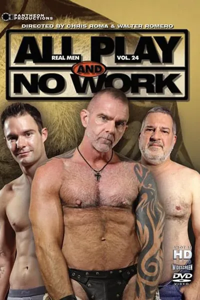 Real Men 24: All Play and No Work