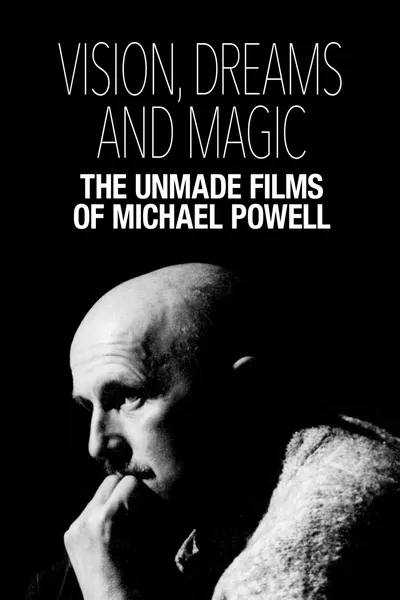 Visions, Dreams and Magic: The Unmade Films of Michael Powell